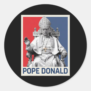 Pope Donald Pope Trump Pope Donald Trump Political Classic Round Sticker
