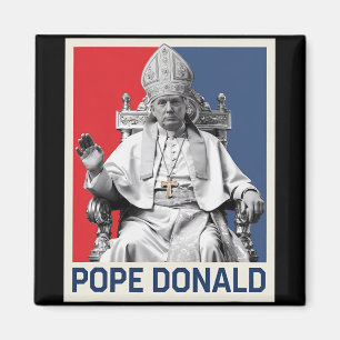 Pope Donald Pope Trump Pope Donald Trump Political Magnet