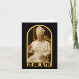Pope Donald Trump Pope Trump Political Satire Funn Card