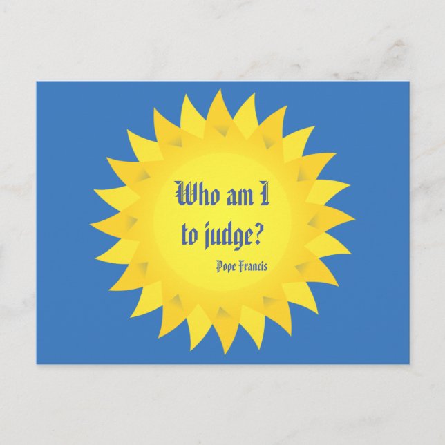 Pope Francis Quotation,Who am I to judge? Postcard (Front)