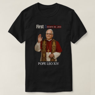 Pope Leo XIV: First American Pope Humorous Relig T-Shirt