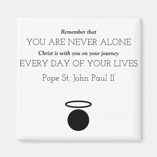 Pope St. John Paul II Quote Magnet (Front)