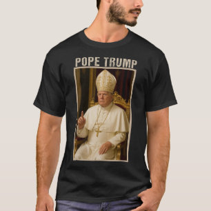 Pope Trump 1 Trump Pope Donald Trump Political Sat T-Shirt