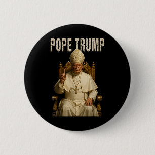 Pope Trump ,funny Catholic Trump Tee 6 Cm Round Badge