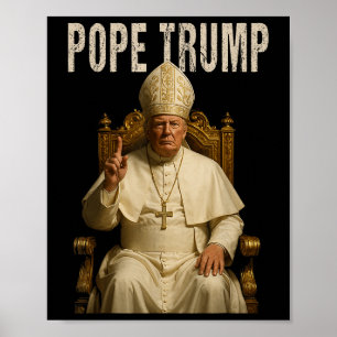 Pope Trump ,funny Catholic Trump Tee  Poster
