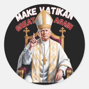 Pope Trump Funny President Trump Classic Round Sticker