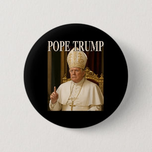 Pope Trump Funny President Trump Declares Himself 6 Cm Round Badge