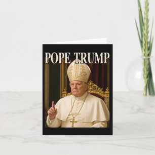Pope Trump Funny President Trump Declares Himself Card