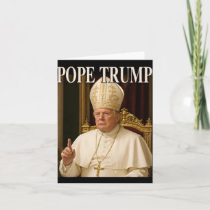 Pope Trump Funny President Trump Declares Himself Card