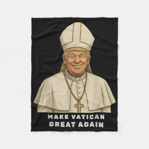 Pope Trump Funny President Trump Declares Himself Fleece Blanket