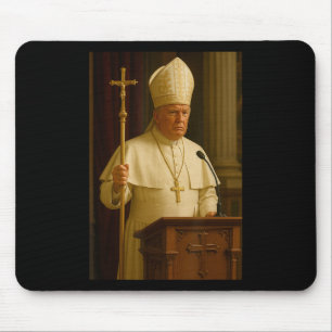 Pope Trump Funny President Trump Declares Himself Mouse Pad
