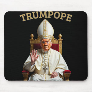 Pope Trump Funny President Trump Declares Himself Mouse Pad