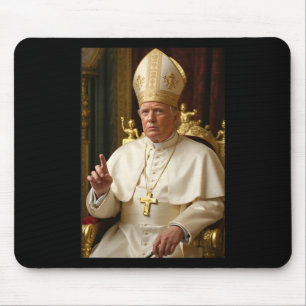 Pope Trump Funny President Trump Wants To Be Futur Mouse Pad