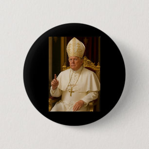 Pope Trump Funny President Trump Wants To Be The N 6 Cm Round Badge