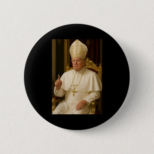 Pope Trump Funny President Trump Wants To Be The N 6 Cm Round Badge
