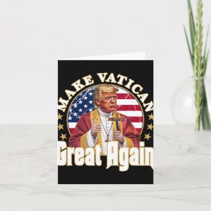 Pope Trump Funny President Trump Wants To Be The N Card