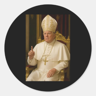 Pope Trump Funny President Trump Wants To Be The N Classic Round Sticker