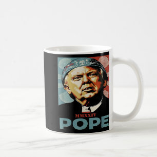 Pope Trump Funny President Trump Wants To Be The N Coffee Mug