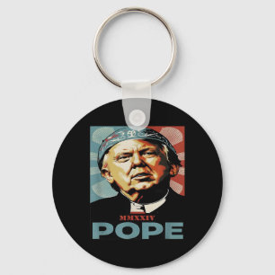 Pope Trump Funny President Trump Wants To Be The N Key Ring