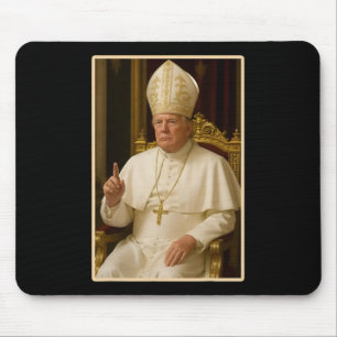 Pope Trump Funny President Trump Wants To Be The N Mouse Pad