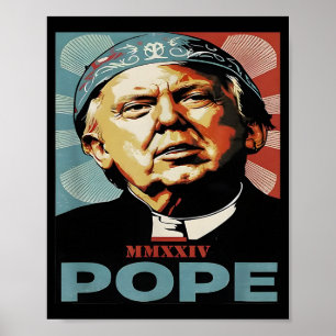 Pope Trump Funny President Trump Wants To Be The N Poster
