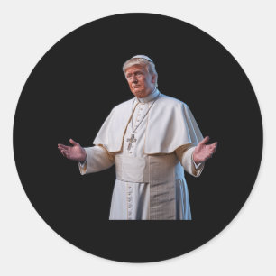 Pope Trump President Wants To Be The Next Pope Men Classic Round Sticker