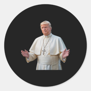 Pope Trump President Wants To Be The Next Pope Men Classic Round Sticker