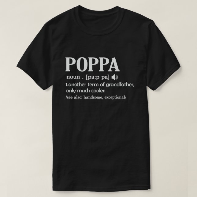 Poppa Definition Funny Meaning Cool Grandpa Gift  T-Shirt (Design Front)