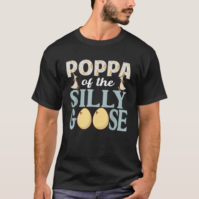 Poppa Goose On The Loose Funny Birthday Matching F T-Shirt (Front)
