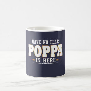 POPPA IS HERE COFFEE MUG