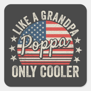Poppa Like a Grandpa Only Cooler USA Flag Square Sticker