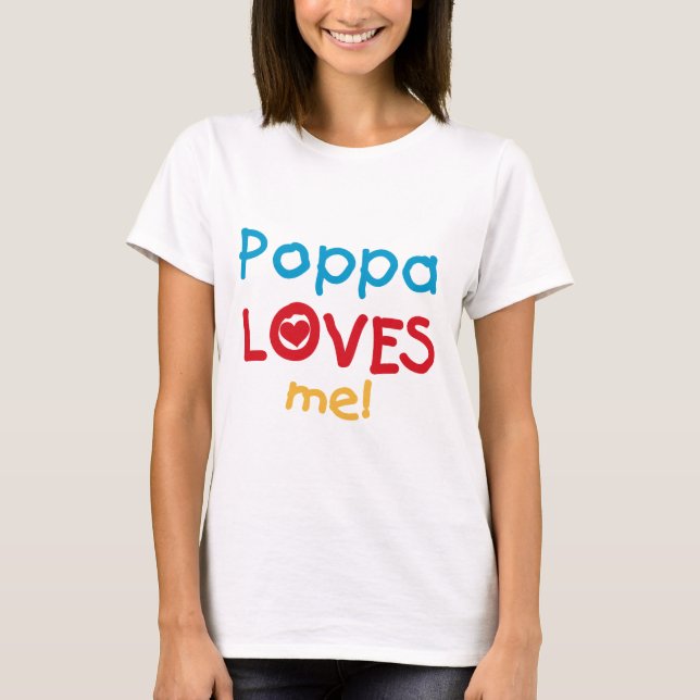Poppa Loves Me T-shirts and Gifts (Front)