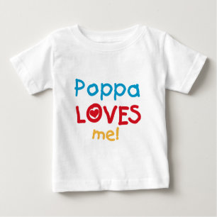 Poppa Loves Me T-shirts and Gifts