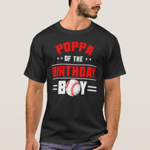 Poppa Of The Birthday Boy Baseball Theme Family Bd T-Shirt