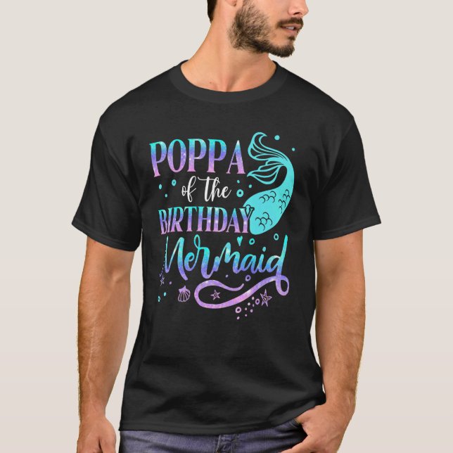 Poppa Of The Birthday Mermaid Family Matching Part T-Shirt (Front)