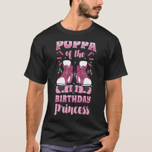 Poppa of the Birthday Princess Roller Skates Skati T-Shirt