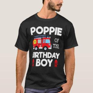 Poppie Birthday Boy Fire Truck Toddler Firefighter T-Shirt