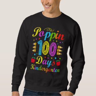 Poppin 100 Days Kindergarten School Kid Schooler P Sweatshirt
