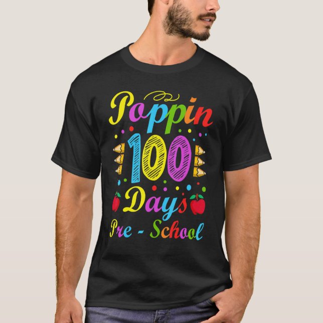 Poppin 100 Days Preschool Nursery School Kid Schoo T-Shirt (Front)