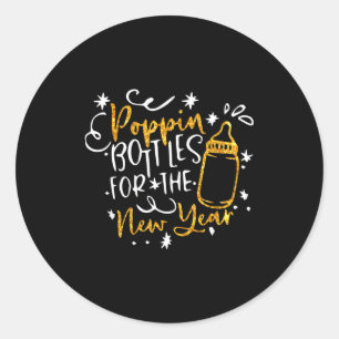 Poppin Bottles For The New Year Happy New Years Ev Classic Round Sticker