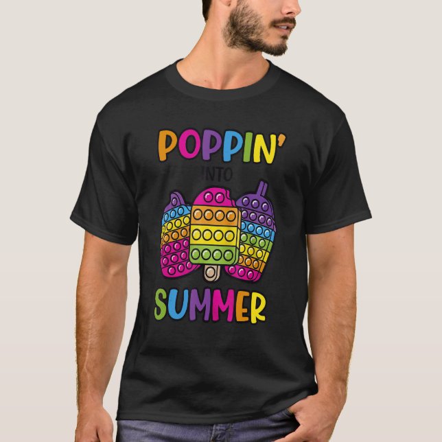 Poppin Into Summer Cream Last Day Of School Teache T-Shirt (Front)