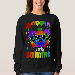 Poppin Into Summer Last Day Of School Fidget Teach Sweatshirt