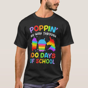 Poppin My Way Through 100 Days 100th Day Of School T-Shirt