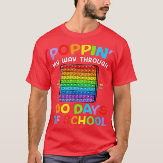 Poppin My Way Through 100 Days Funny 100th Day Of  T-Shirt
