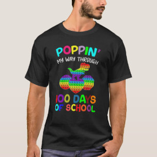 Poppin My Way Through 100 Days Funny 100Th Day Of T-Shirt