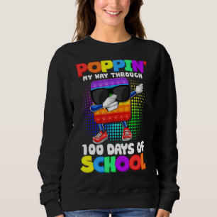 Poppin My Way Through 100 Days Of School Dabbing F Sweatshirt