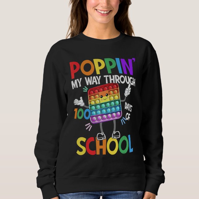 Poppin' My Way Through 100 Days Of School Fidget 1 Sweatshirt (Front)