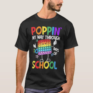 Poppin' My Way Through 100 Days Of School Fidget 1 T-Shirt