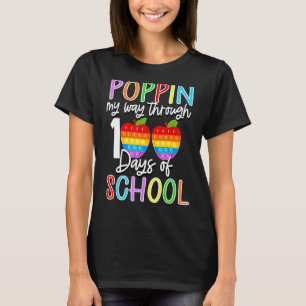 Poppin My Way Through 100 Days Of School Fidget To T-Shirt