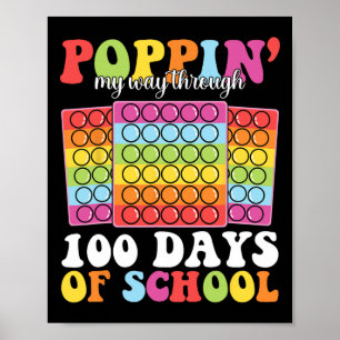 Poppin My Way Through 100 Days Of School Kids Teac Poster
